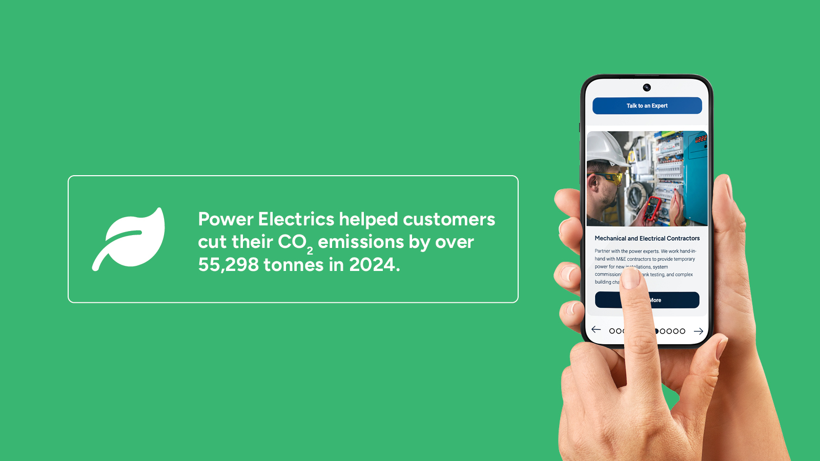 Power Electrics helped customers cut their CO2 emissions by over 55,298 tonnes in 2024.